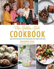 Cover art for Golden Girls Cookbook: More than 90 Delectable Recipes from Blanche, Rose, Dorothy, and Sophia (ABC)