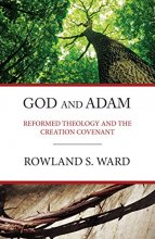 Cover art for God and Adam: Reformed Theology & The Creation Covenant