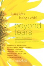 Cover art for Beyond Tears: Living After Losing a Child, Revised Edition