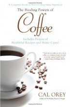 Cover art for The Healing Powers of Coffee: A Complete Guide to Nature's Surprising Superfood