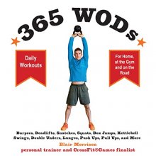 Cover art for 365 WODs: Burpees, Deadlifts, Snatches, Squats, Box Jumps, Situps, Kettlebell Swings, Double Unders, Lunges, Pushups, Pullups, and More