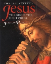 Cover art for The Illustrated Jesus Through the Centuries