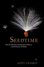 Cover art for Seedtime: On the History, Husbandry, Politics and Promise of Seeds
