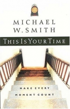Cover art for This Is Your Time :Make Every Moment Count
