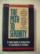 Cover art for The Path to Serenity: The Book of Spiritual Growth and Personal Change Through Twelve-Step Recovery (Minirth-Meier Clinic Series)