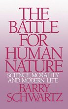 Cover art for The Battle for Human Nature: Science, Morality and Modern Life