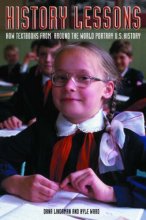 Cover art for History Lessons: How Textbooks from Around the World Portray U.S. History