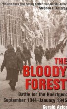 Cover art for The Bloody Forest: The Battle for the Huertgen, September 1944 - January 1945