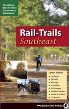 Cover art for Rail-Trails Southeast: Alabama, Florida, Georgia, Louisiana, Mississippi, North and South Carolina, Tennessee