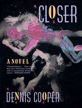 Cover art for Closer: A Novel (Cooper, Dennis)