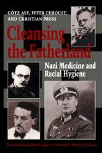Cover art for Cleansing the Fatherland: Nazi Medicine and Racial Hygiene