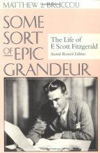 Cover art for Some Sort of Epic Grandeur: The Life of F. Scott Fitzgerald