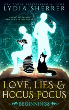 Cover art for Love, Lies, and Hocus Pocus: Beginnings: (The Lily Singer Adventures, Book 1) (A Lily Singer Cozy Fantasy Adventure)
