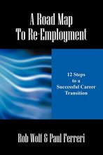 Cover art for A Road Map to Re-Employment: 12 Steps to a Successful Career Transition