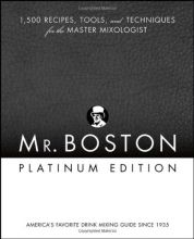 Cover art for Mr. Boston Platinum Edition: 1,500 Recipes, Tools, and Techniques for the Master Mixologist
