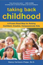 Cover art for Taking Back Childhood: A Proven Roadmap for Raising Confident, Creative, Compassionate Kids