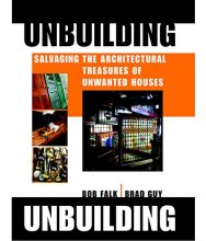 Cover art for Unbuilding: Salvaging the Architectural Treasures of Unwanted