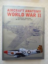 Cover art for Aircraft Anatomy World War II - Technical Drawings of Key Aircraft 1939 - 1945