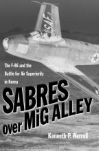Cover art for Sabres Over MIG Alley: The F-86 and the Battle for Air Superiority in Korea