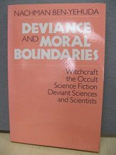 Cover art for Deviance and Moral Boundaries: Witchcraft, the Occult, Science Fiction, Deviant Sciences and Scientists