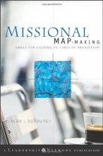 Cover art for Missional Map-Making: Skills for Leading in Times of Transition (Jossey-Bass Leadership Network Series)