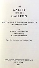 Cover art for The galley and the galleon: How to make worth-while models of decorative ships