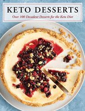 Cover art for Keto Desserts: Over 100 Decadent Desserts for the Keto Diet