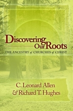 Cover art for Discovering Our Roots: The Ancestry of Churches of Christ