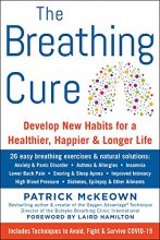 Cover art for THE BREATHING CURE: Develop New Habits for a Healthier, Happier, and Longer Life