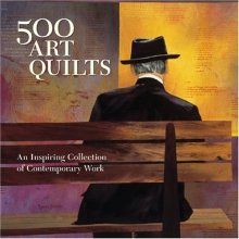 Cover art for 500 Art Quilts: An Inspiring Collection of Contemporary Work (500 Series)