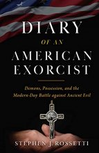Cover art for Diary of an American Exorcist: Demons, Possession, and the Modern-Day Battle Against Ancient Evil