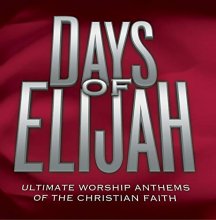 Cover art for Days of Elijah (Time Life Anthems Series)