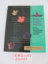 Cover art for Maple V Flight Manual: Tutorials for Calculus, Linear Algebra, and Differential Equations (Brooks/Cole Symbolic Computation Series)
