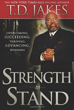 Cover art for Strength to Stand: Overcoming, Succeeding, Thriving, Advancing, Winning