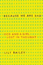 Cover art for Because We Are Bad: OCD and a Girl Lost in Thought