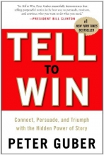 Cover art for Tell to Win: Connect, Persuade, and Triumph with the Hidden Power of Story