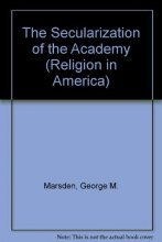 Cover art for The Secularization of the Academy (Religion in America)