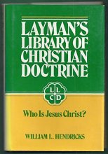 Cover art for Who Is Jesus Christ? (Layman's Library of Christian Doctrine)