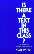Cover art for Is There a Text in This Class? The Authority of Interpretive Communities
