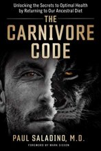 Cover art for The Carnivore Code: Unlocking the Secrets to Optimal Health by Returning to Our Ancestral Diet