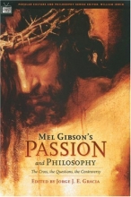 Cover art for Mel Gibson's Passion and Philosophy: The Cross, the Questions, the Controversy