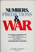 Cover art for Numbers, prediction, and war: Using history to evaluate combat factors and predict the outcome of battles