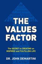 Cover art for The Values Factor: The Secret to Creating an Inspired and Fulfilling Life