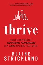 Cover art for Thrive: Ten Prescriptions for Exceptional Performance as a Commercial Real Estate Agent