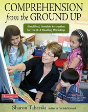 Cover art for Comprehension from the Ground Up: Simplified, Sensible Instruction for the K-3 Reading Workshop