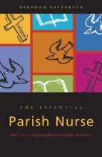 Cover art for Essential Parish Nurse: ABCs for Congregational Health Ministry