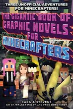 Cover art for The Gigantic Book of Graphic Novels for Minecrafters: Three Unofficial Adventures