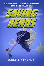 Cover art for Saving Xenos: An Unofficial Graphic Novel for Minecrafters, #6