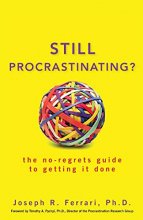 Cover art for Still Procrastinating?: The No Regrets Guide to Getting It Done