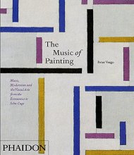 Cover art for The Music of Painting: Music, Modernism, and the Visual Arts from the Romantics to John Cage